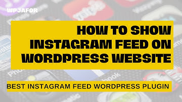 How to show Instagram Feed on WordPress Website: Best Instagram feed WordPress Plugin