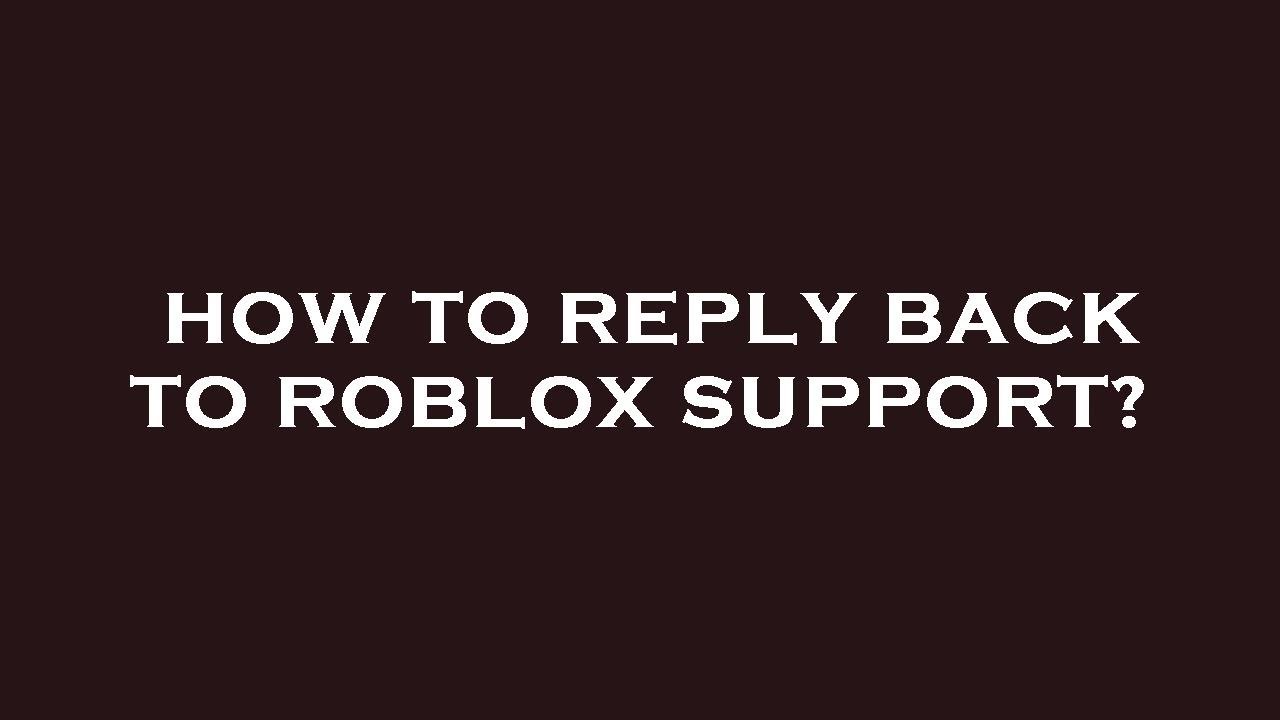 Replying to @gjjfkdm How to contact roblox support #roblox #robloxsupp