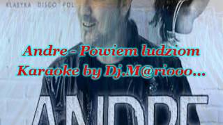 Karaoke  Andre - Powiem ludziom