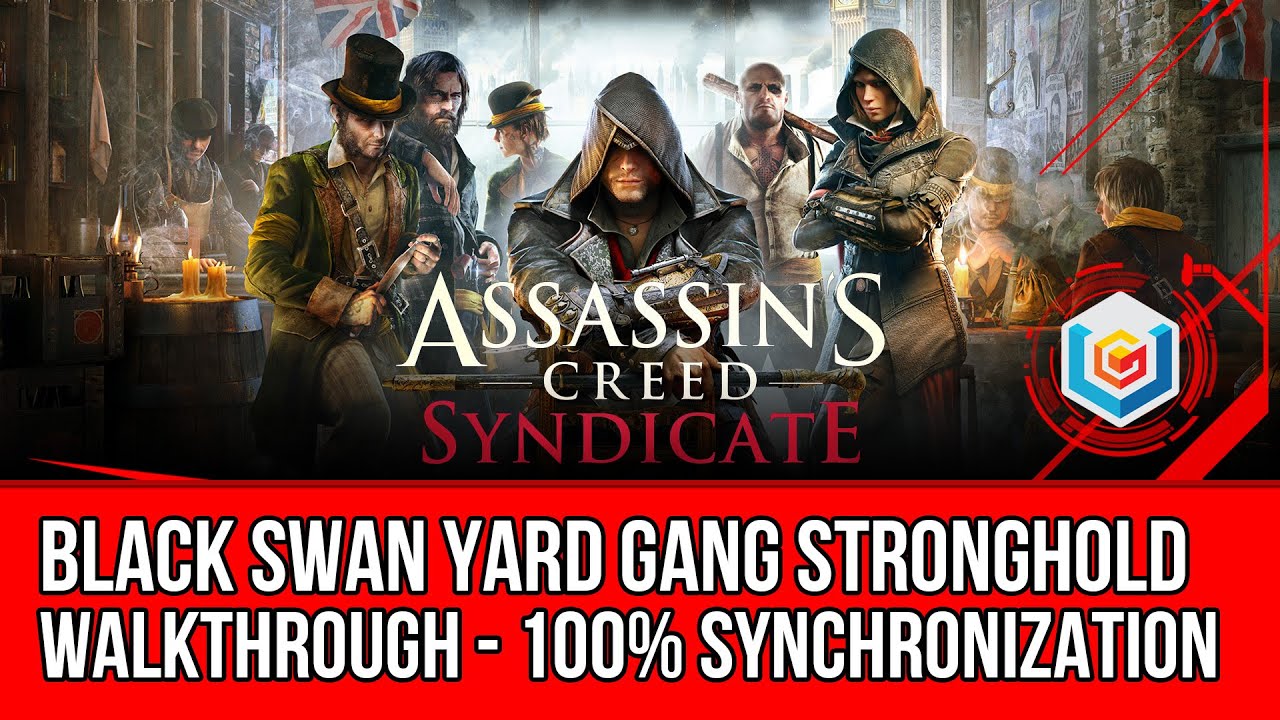 Assassin's Creed Syndicate Black Swan Yard Gang Stronghold Activity  Walkthrough - 100% Sync - YouTube