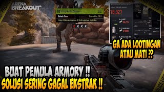 BUAT NEWBIE !! SOLUSI PLAYER YANG SERING GAGAL EKSTRAK MAIN ARMORY - Arena Breakout Indonesia
