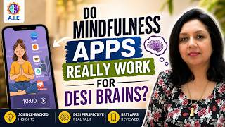 Do Mindfulness Apps Really Work for Desi Brains? Digital Wellness, Screen Time & Real-Life Calm |AIE screenshot 1