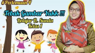 Kelas 1 Bahasa Sunda : Tebak Gambar #Pertemuan 4