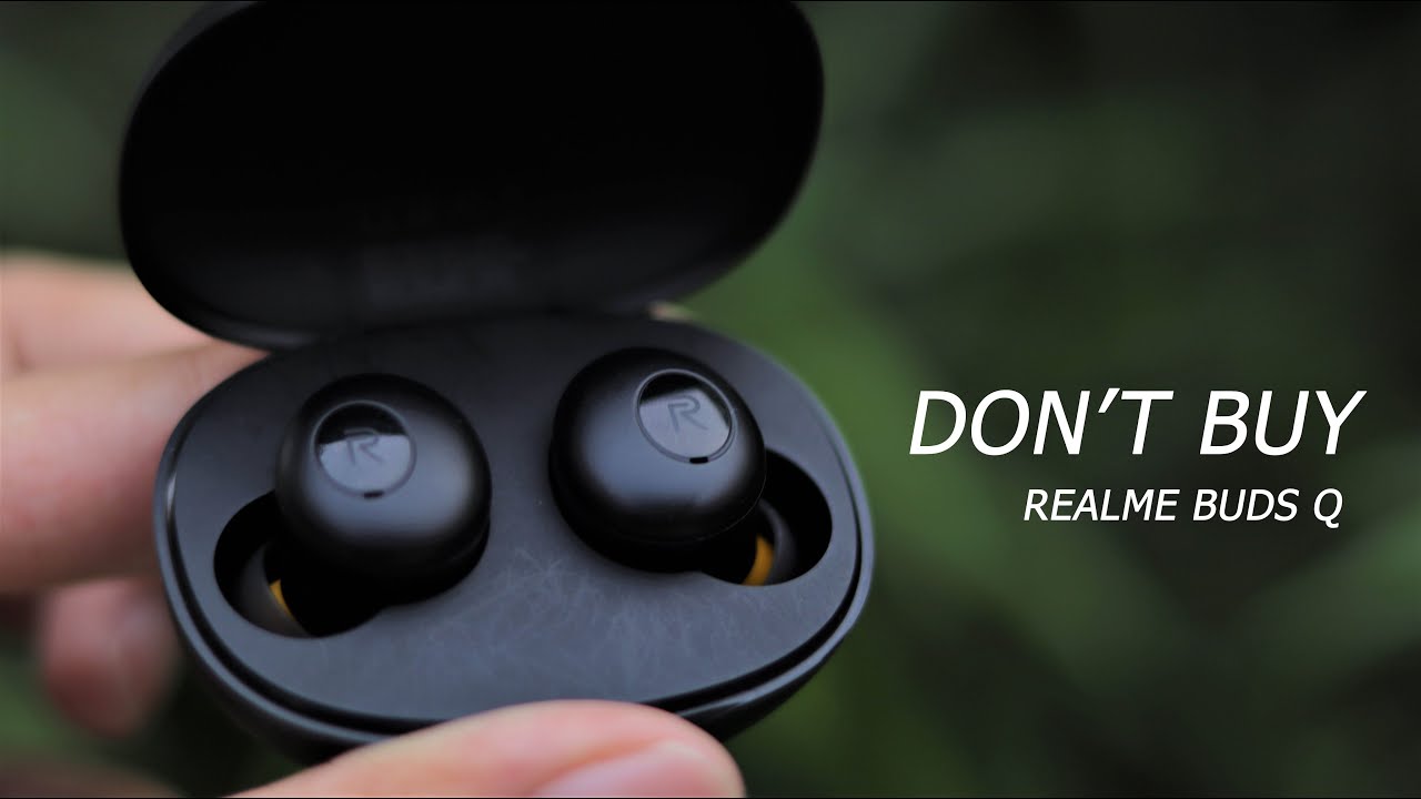 Realme Buds Q Review : Don't Buy ?