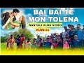 Bai bai te mon tolena  vlog21  puja soren official  new santali vlog shooting vlog