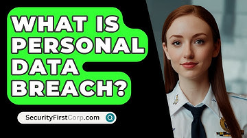 What Is Personal Data Breach? - SecurityFirstCorp.com