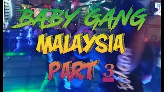 BABY GANG MALAYSIA PART 3