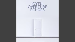 Joyful Overture Echoes