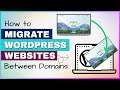 How to Migrate WordPress Websites (Between Domains and Host Providers)