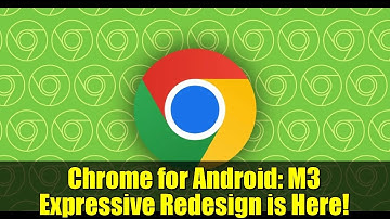 Chrome for Android: M3 Expressive Redesign is Here!