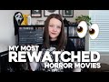My most rewatched horror movies 