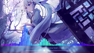 Nightcore-Loving Caliber Ft.Christine Smit - I Wanana Be With You