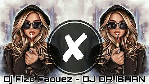 Dj Fizo Faouez || ISHAN Mix || Dj Fizo Faouez Remix || Original MiX - @ISHAN4MiXofficial