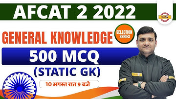 AFCAT 2 2022 PREPARATION | GENERAL KNOWLEDGE CLASS | 500 MCQ | STATIC GK QUESTIONS | BY RAUSHAN SIR