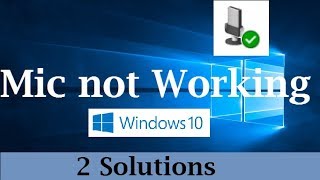 FIx Internal Microphone not working in Windows 10 (2 Possible Solutions)