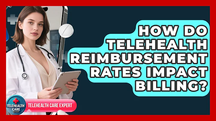 How Do Telehealth Reimbursement Rates Impact Billing? - Telehealth Care Expert