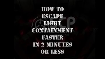 How To Escape Light Containment Faster | SCP: Secret Laboratory
