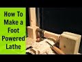 How To Make a Foot Powered Lathe