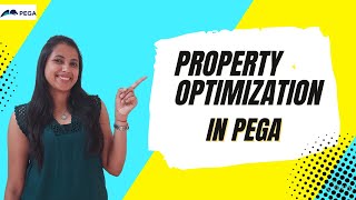 11. What is Property Optimization in PEGA? PEGA Basics Series #pegalearning