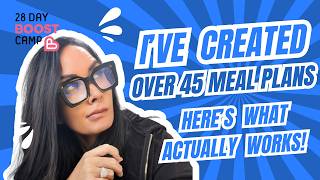I've created over 45 meal plans . Here's what actually works.