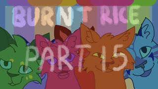 Burnt Rice ~ Part 15