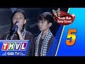 THVL | Tuyệt đỉnh song ca nhí - Tập 5