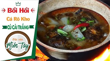 Bồi Hồi Khó Tả Bởi Món Cá Rô Kho Củ Cải Trắng Thơm Lừng - Đặc Sản Miền Tây - Du Lịch SayHi