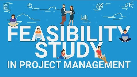 Feasibility Study and Its Importance in Project Management.