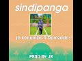 Jb kanumba ft  Damzeda _Sindipanga _Prod By jb audio official