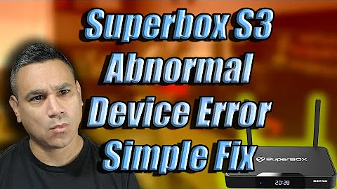 Superbox Devices Abnormal Error FIXED