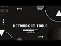 Network IT tools part 1