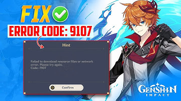 How to Fix Genshin Impact Error Code 9107 on PC | Failed to Download Resource File