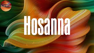 Hosanna (Lyrics) - Masterkraft