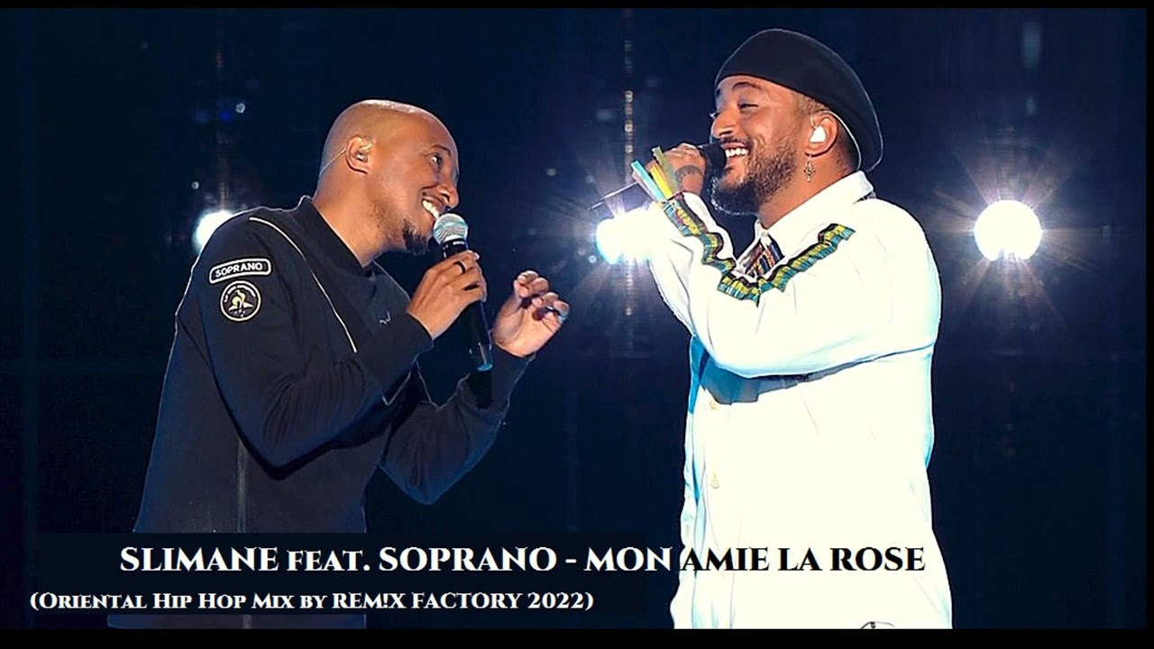 SLIMANE feat SOPRANO - MON AMIE LA ROSE (Oriental Hip Hop Mix by REM!X