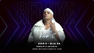 Vico C - Ella Va | Dj Meteorito Remixe