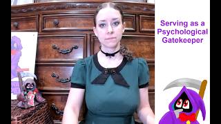 Serving as a Psychological Gatekeeper