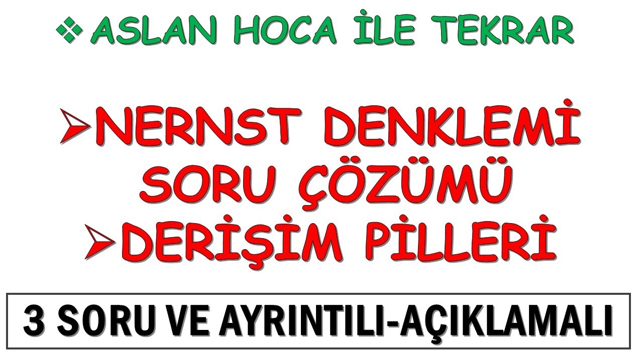 NERNST DENKLEMİ VE DERİŞİM PİLİ SORU ÇÖZÜMÜ ( PİL GERİLİMİNİ ETKİLEYEN FAKTÖRLER )