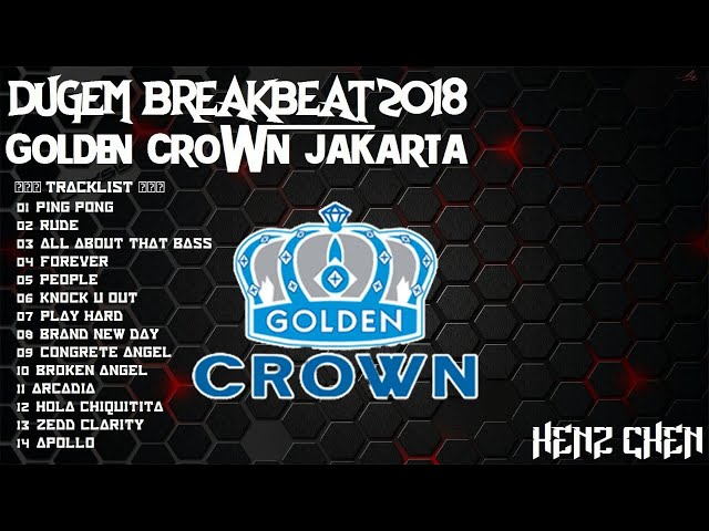 DUGEM BREAKBEAT GOLDEN CROWN JAKARTA 2018 - HeNz CheN class=