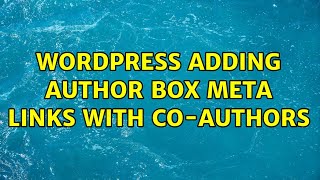 Wordpress: Adding Author Box Meta Links with Co-Authors