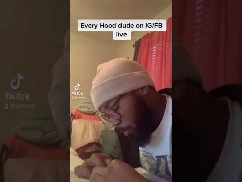 How Hood dudes be acting on IG live