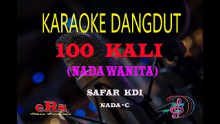 Karaoke 100 Kali Nada Wanita - Safar Kdi (Karaoke Dangdut Tanpa Vocal)