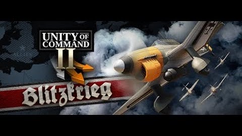 Unity of Command II - BLITZKRIEG DLC