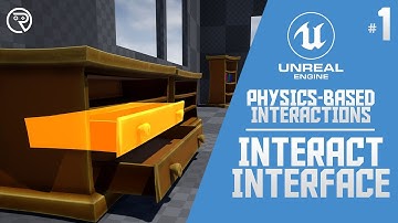 Unreal Engine 4 Tutorial - Physics-Based Interactions Part 1: Interaction Interface