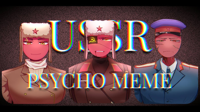 COUNTRYHUMANS/USSR] Psycho animation meme 