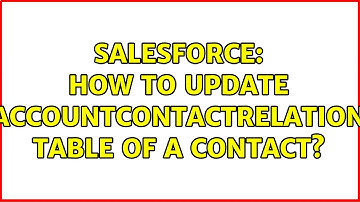Salesforce: How to Update AccountContactRelation table of a Contact?