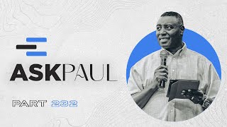 AKGC #ASKPAUL | Part 232 | With Apostle Dr. Paul M. Gitwaza
