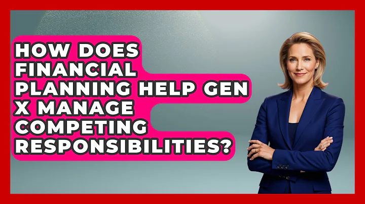 How Does Financial Planning Help Gen X Manage Competing Responsibilities? | The Gen X Rewind News