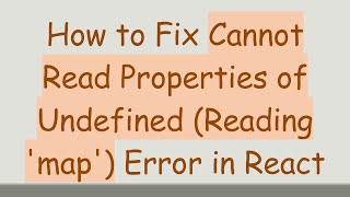 How to Fix Cannot Read Properties of Undefined (Reading 'map') Error in React
