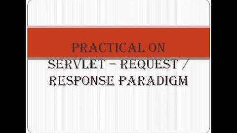Java Servlet - Request/Response Paradigm