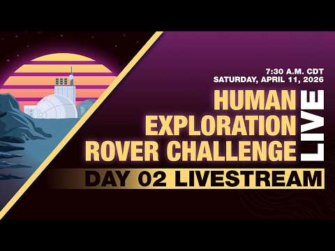 NASA's 2026 Human Exploration Rover Challenge Day 2 LIVE CAM